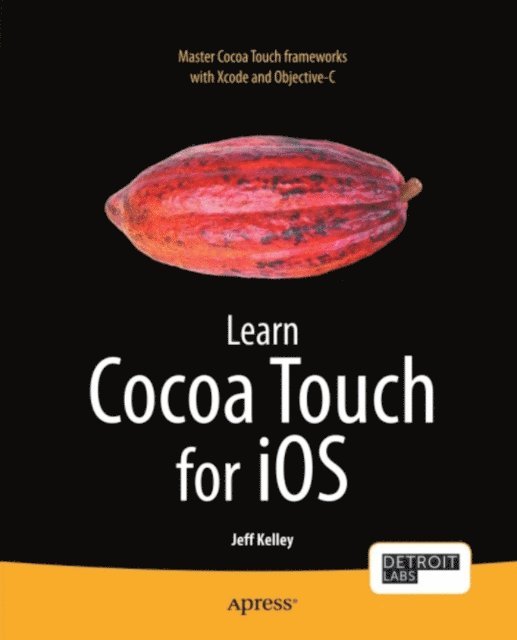 Jeff Kelley - Learn Cocoa Touch for iOS, E-bok. Tillgänglighet: Lägg i varukorg