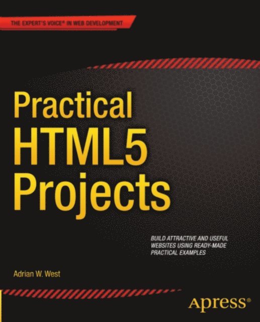 Adrian W. West - Practical HTML5 Projects, E-bok