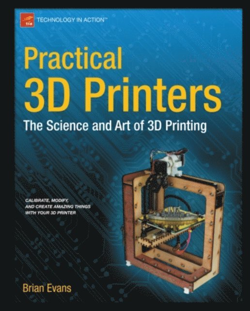 Brian Evans - Practical 3D Printers, E-bok