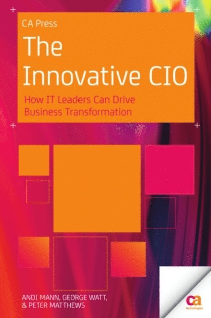 Peter Matthews, George Watt, Andi Mann - Innovative CIO, E-bok