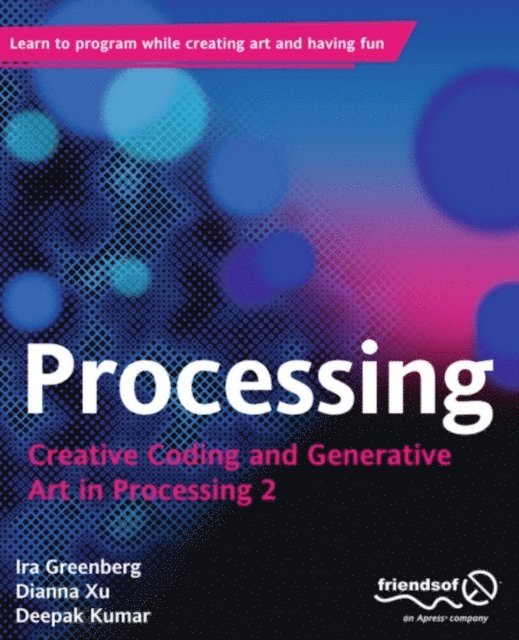 Deepak Kumar, Dianna Xu, Ira Greenberg - Processing, E-bok
