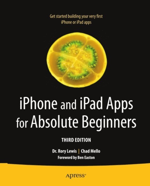 Chad Mello, Rory Lewis - iPhone and iPad Apps for Absolute Beginners, E-bok