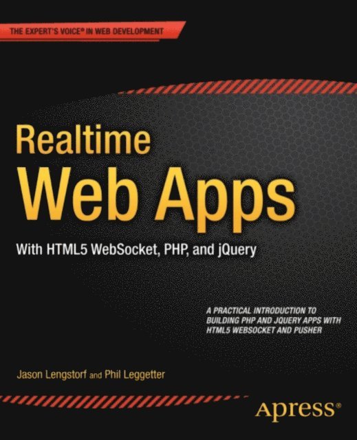 Alex Newman, Phil Leggetter, Jason Lengstorf - Realtime Web Apps, E-bok