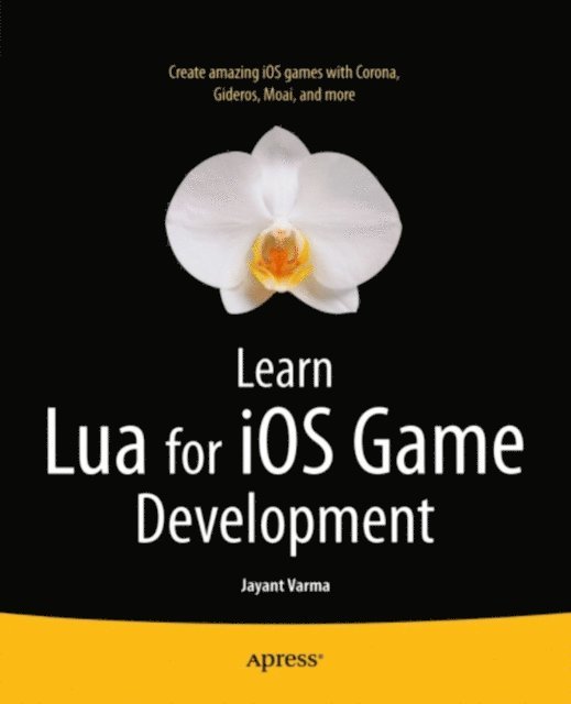 Jayant Varma - Learn Lua for iOS Game Development, E-bok