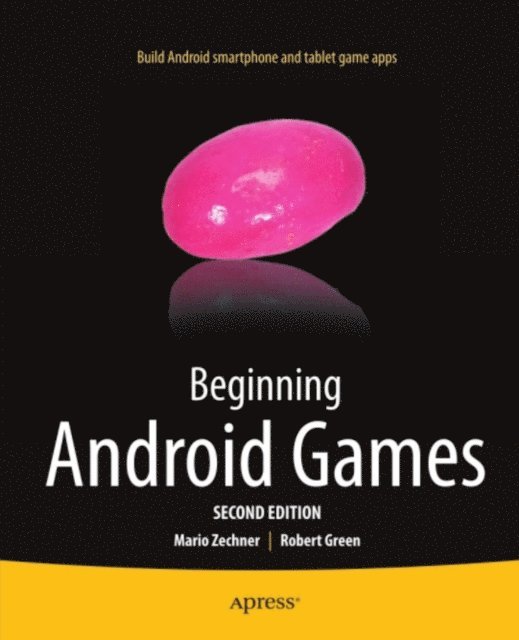 Mario Zechner, Robert Green - Beginning Android Games, E-bok