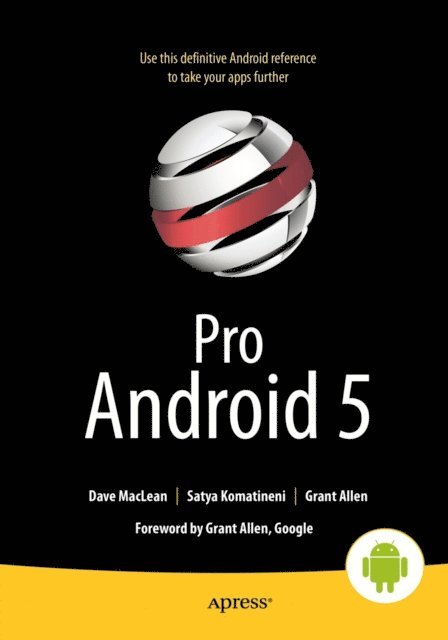 Grant Allen, Satya Komatineni, Dave MacLean - Pro Android 5, E-bok