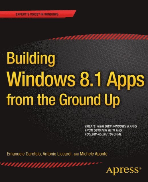 Michele Aponte, Antonio Liccardi, Emanuele Garofalo - Building Windows 8.1 Apps from the Ground Up, E-bok