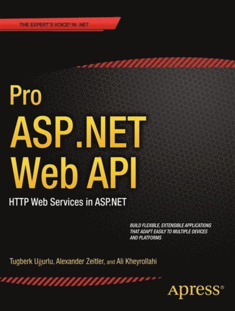 Ali Kheyrollahi, Alexander Zeitler, Ali Uurlu - Pro ASP.NET Web API, E-bok