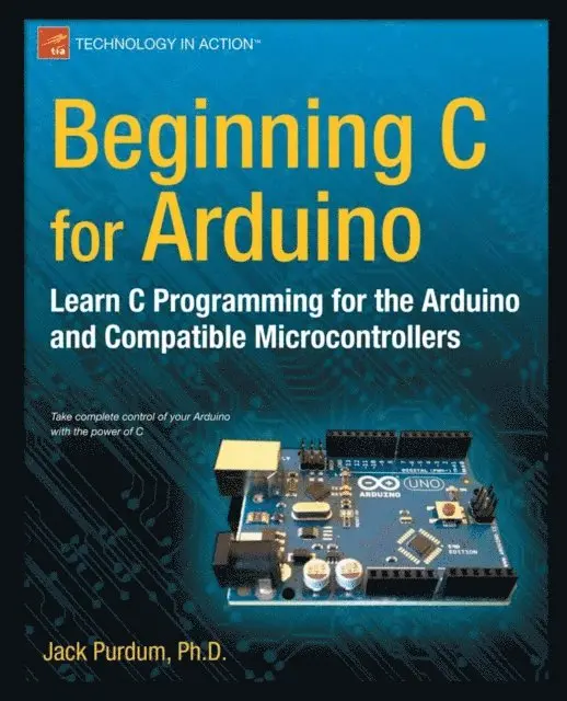 Jack Purdum - Beginning C for Arduino, E-bok. Tillgänglighet: Lägg i varukorg