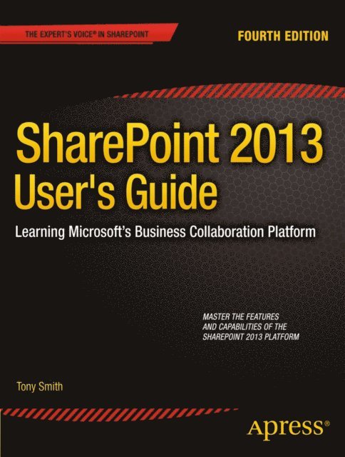 Anthony Smith - SharePoint 2013 User's Guide, E-bok