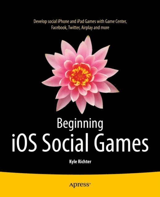 Kyle Richter - Beginning iOS Social Games, E-bok