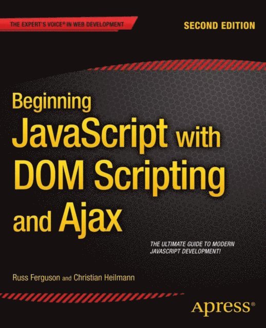 Christian Heilmann, Russ Ferguson - Beginning JavaScript with DOM Scripting and Ajax, E-bok