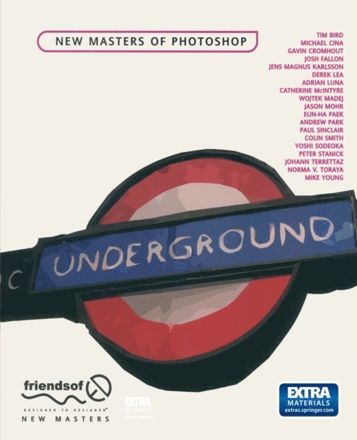Catherine McIntyre, Eun-Ha Paek, Yoshi Sodeoka, Peter Stanick, Johann Terrettaz, Wojtek Madej, Norma V Toraya, Jens Magnus Karlsson, Michael Cina, Tim Bird, Michael Young, Gavin Cromhout, Derek Lea, Colin Smith, Adrian Luna, Paul Sinclair, Josh Fallon - New Masters of Photoshop, E-bok