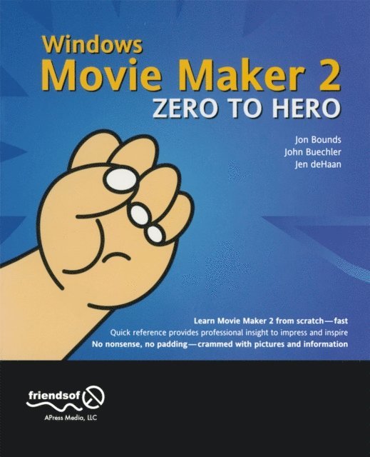 Jennifer Dehaan, Jon Bounds, John Buechler - Windows Movie Maker 2 Zero to Hero, E-bok