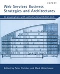 Web Services Business Strategies and Architectures