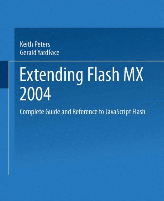 Gerald YardFace, Keith Peters - Extending Flash MX 2004, E-bok