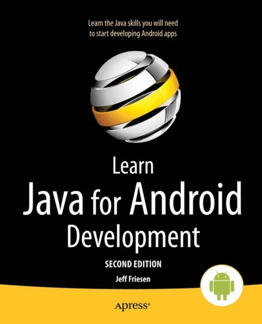Jeff Friesen - Learn Java for Android Development, E-bok
