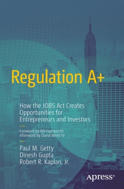 Robert R. Kaplan, Dinesh Gupta, Paul Getty - Regulation A+, E-bok
