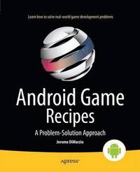 Android Game Recipes: A Problem-Solution Approach