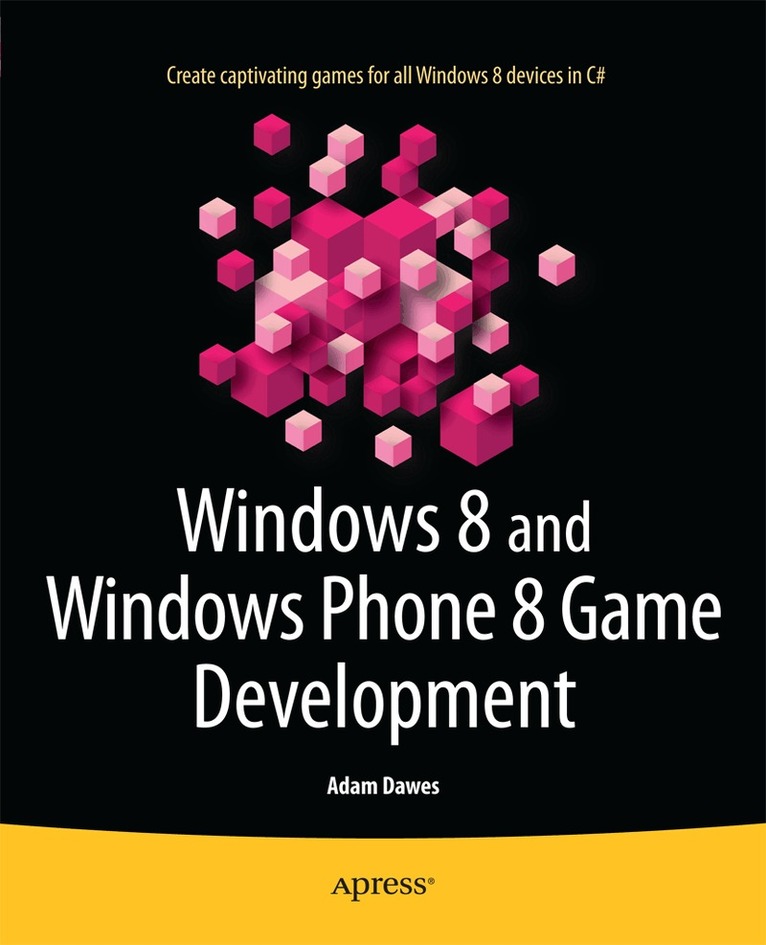 Adam Dawes - Windows 8 and Windows Phone 8 Game Development, Häftad. Tillgänglighet: Lägg i varukorg