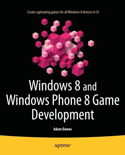 Adam Dawes - Windows 8 and Windows Phone 8 Game Development, E-bok. Tillgänglighet: Lägg i varukorg