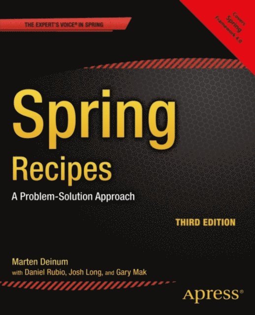 Marten Deinum, Gary Mak, Josh Long, Daniel Rubio - Spring Recipes, E-bok