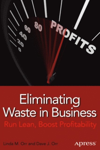 Dave J. Orr, Linda M. Orr - Eliminating Waste in Business, E-bok