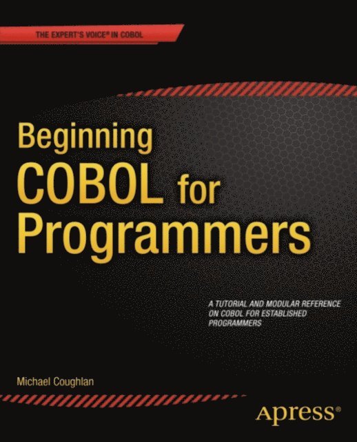 Michael Coughlan - Beginning COBOL for Programmers, E-bok