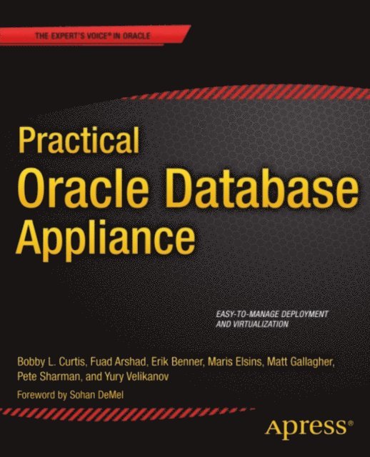 Matt Gallagher, Pete Sharman, Fuad Arshad, Maris Elsins, Erik Benner, Yury Velikanov, Bobby Curtis - Practical Oracle Database Appliance, E-bok
