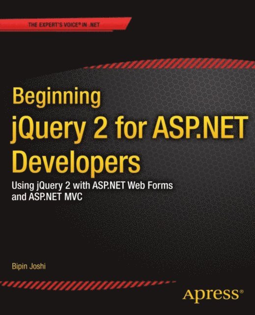 Bipin Joshi - Beginning jQuery 2 for ASP.NET Developers, E-bok. Tillgänglighet: Lägg i varukorg