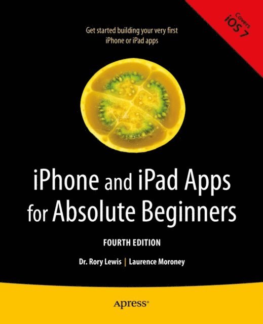 Laurence Moroney, Rory Lewis - iPhone and iPad Apps for Absolute Beginners, E-bok