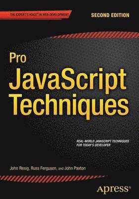 Pro JavaScript Techniques av John Paxton, John Resig, Russ Ferguson