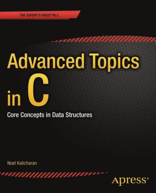 Noel Kalicharan - Advanced Topics in C, E-bok