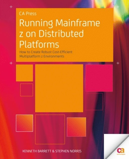 Stephen Norris, Kenneth Barrett - Running Mainframe z on Distributed Platforms, E-bok