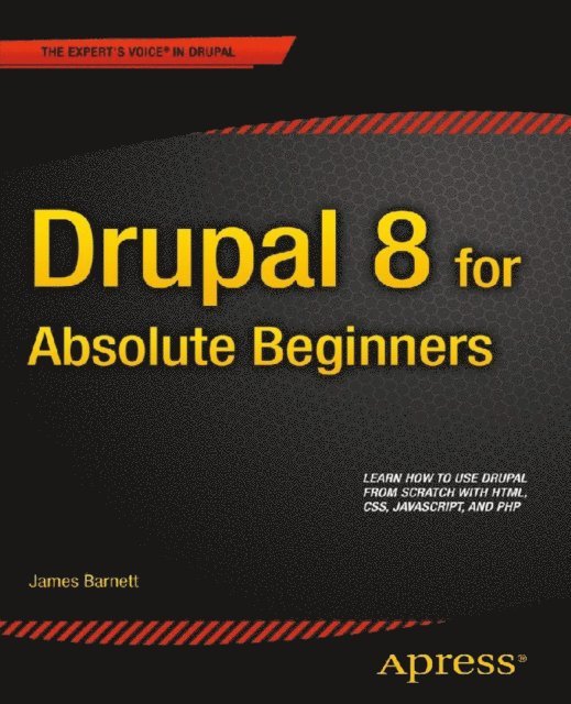 James Barnett - Drupal 8 for Absolute Beginners, E-bok