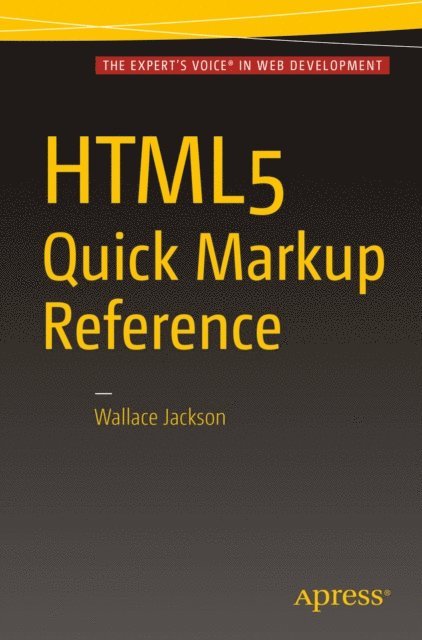 Wallace Jackson - HTML5 Quick Markup Reference, E-bok