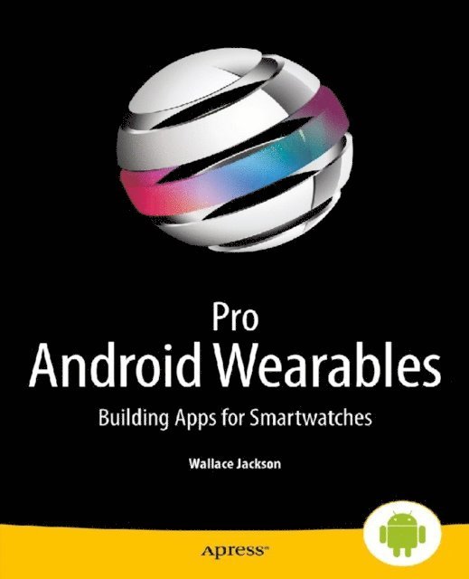 Wallace Jackson - Pro Android Wearables, E-bok