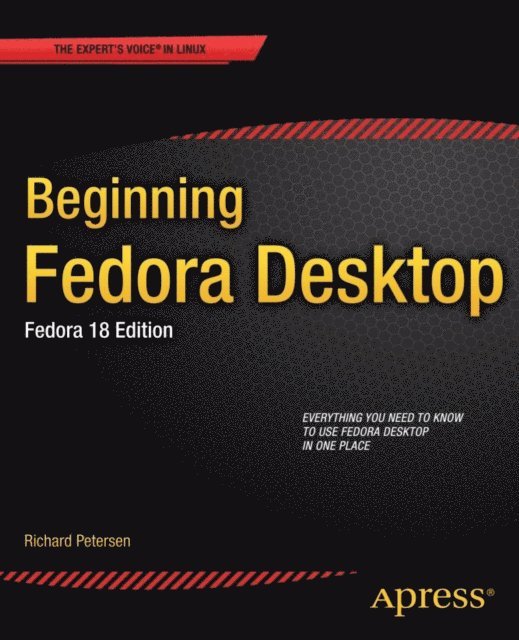 Richard Petersen - Beginning Fedora Desktop, E-bok