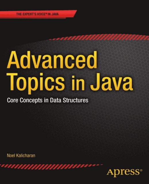 Noel Kalicharan - Advanced Topics in Java, E-bok