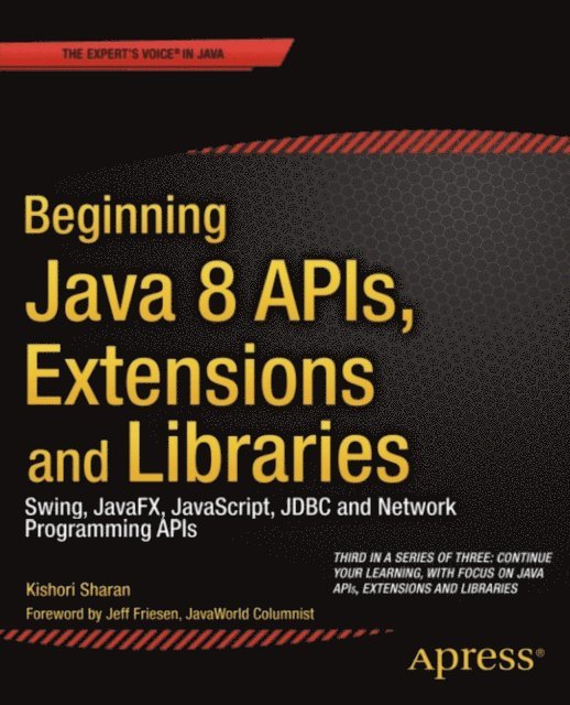 Kishori Sharan - Beginning Java 8 APIs, Extensions and Libraries, E-bok