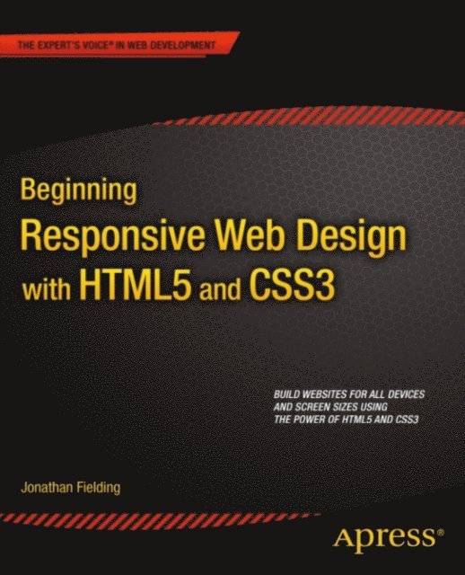 Jonathan Fielding - Beginning Responsive Web Design with HTML5 and CSS3, E-bok