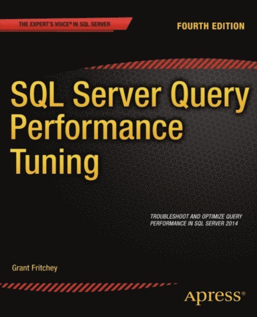 Grant Fritchey - SQL Server Query Performance Tuning, E-bok