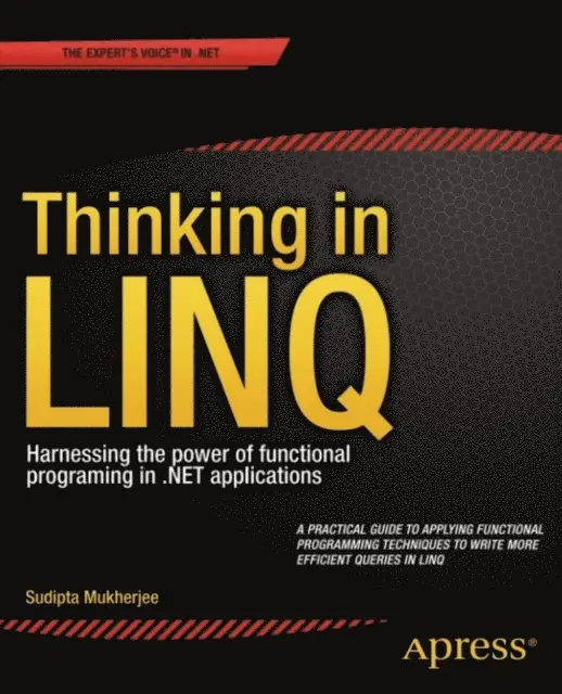 Sudipta Mukherjee - Thinking in LINQ, E-bok. Tillgänglighet: Lägg i varukorg