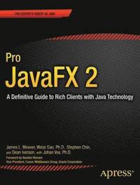 Pro JavaFX 2: A Definitive Guide To Rich Clients With Java Technology