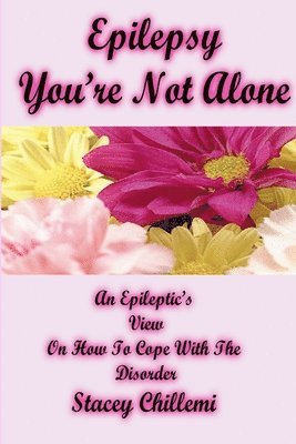 Author Stacey Chillemi - Epilepsy You're Not Alone, Häftad. Tillgänglighet: Lägg i varukorg