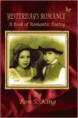 Julie K. Zerbe, Ron S. King - Yesterday's Romance - A Book of Romantic Poems, Häftad