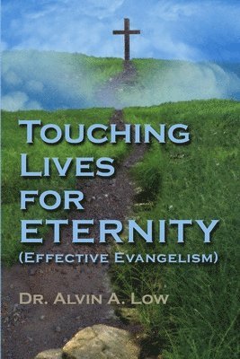 Alvin Low - Touching Lives for Eternity (Effective Evangelism), Häftad. Tillgänglighet: Lägg i varukorg