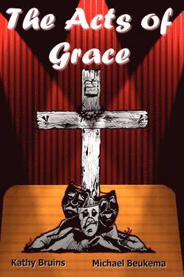 Kathy, Bruins, Michael, Beukema - Acts of Grace, Häftad
