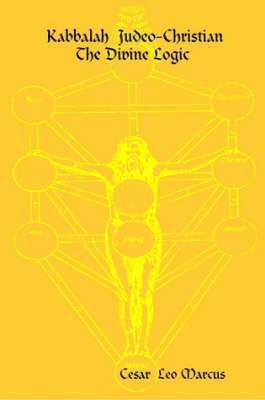 Cesar  Leo Marcus - Kabbalah Judeo-Christian The Divine Logic, Häftad. Tillgänglighet: Lägg i varukorg