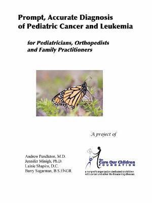 JL Minigh, AL Pendleton, L Shapiro, B Sugarman - Prompt, Accurate Diagnosis of Pediatric Cancer and Leukemia for Pediatricians, Orthopedists, and Family Practitioners, Häftad